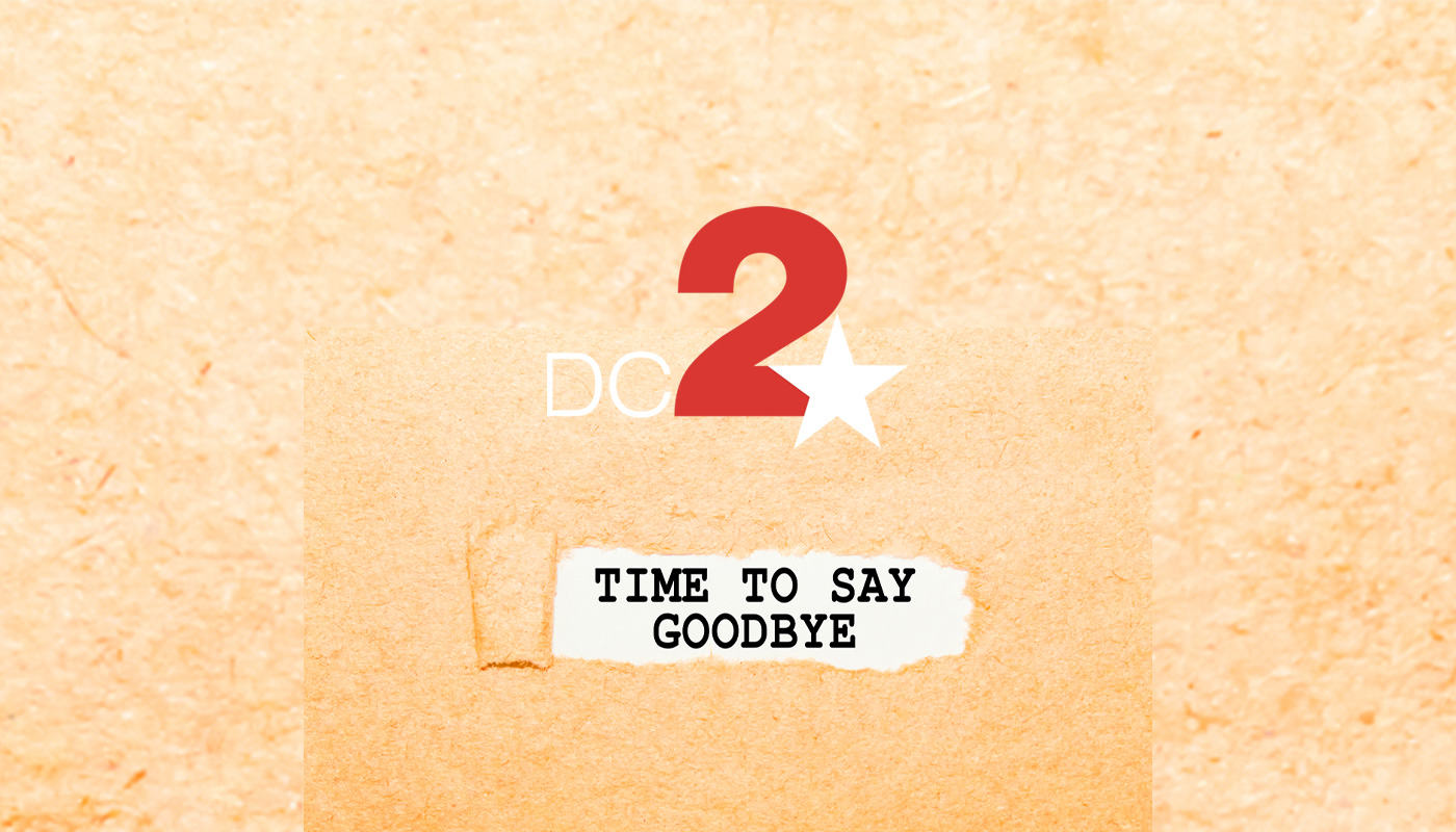 The DC-2 logo over a paper that reads: "It's time to say goodbye".