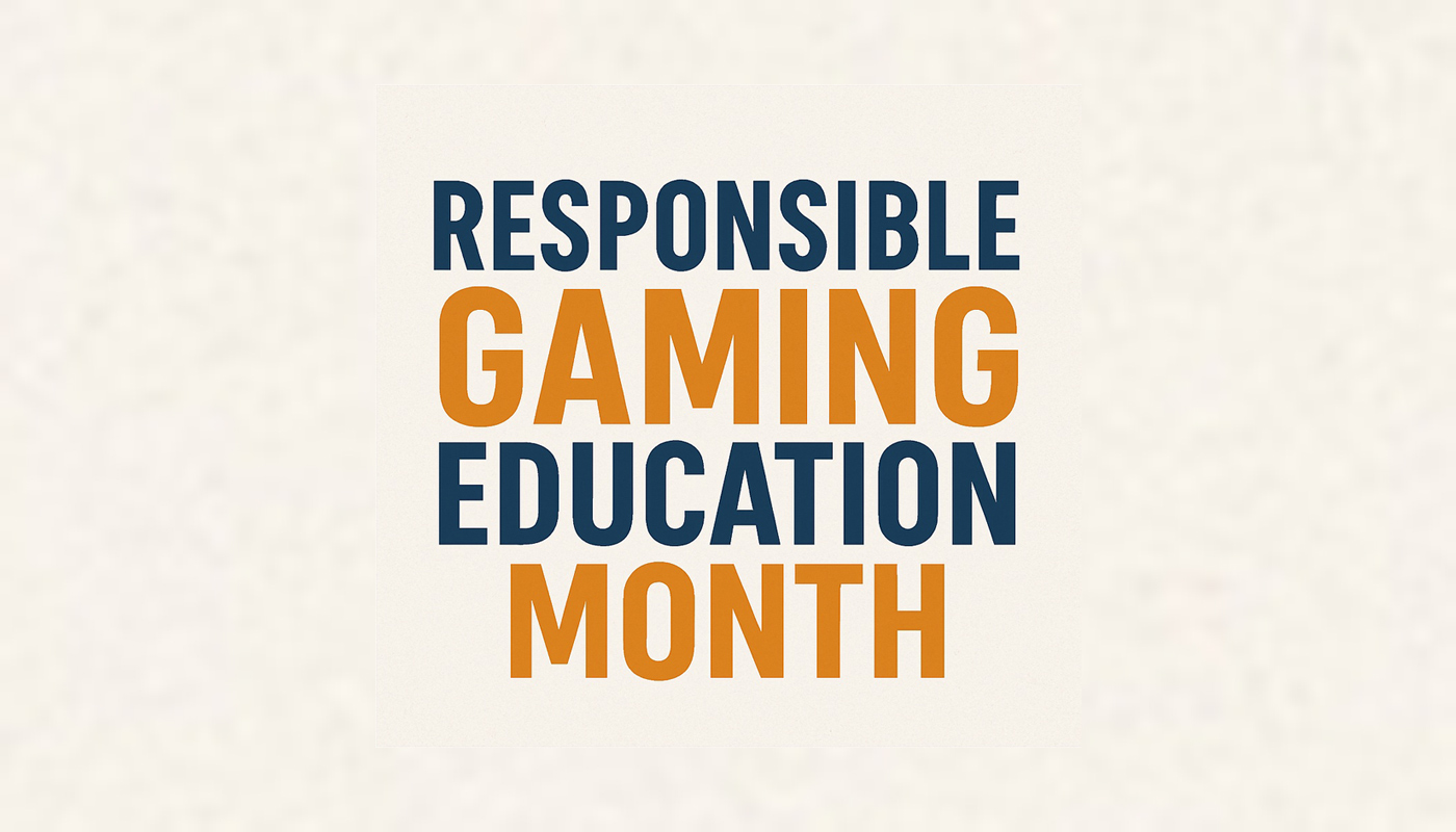 Text that reads: Responsible Gaming Education Month.